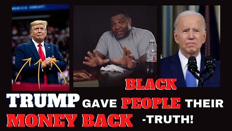 TRUMP GAVE BLACK PEOPLE THEIR MONEY BACK