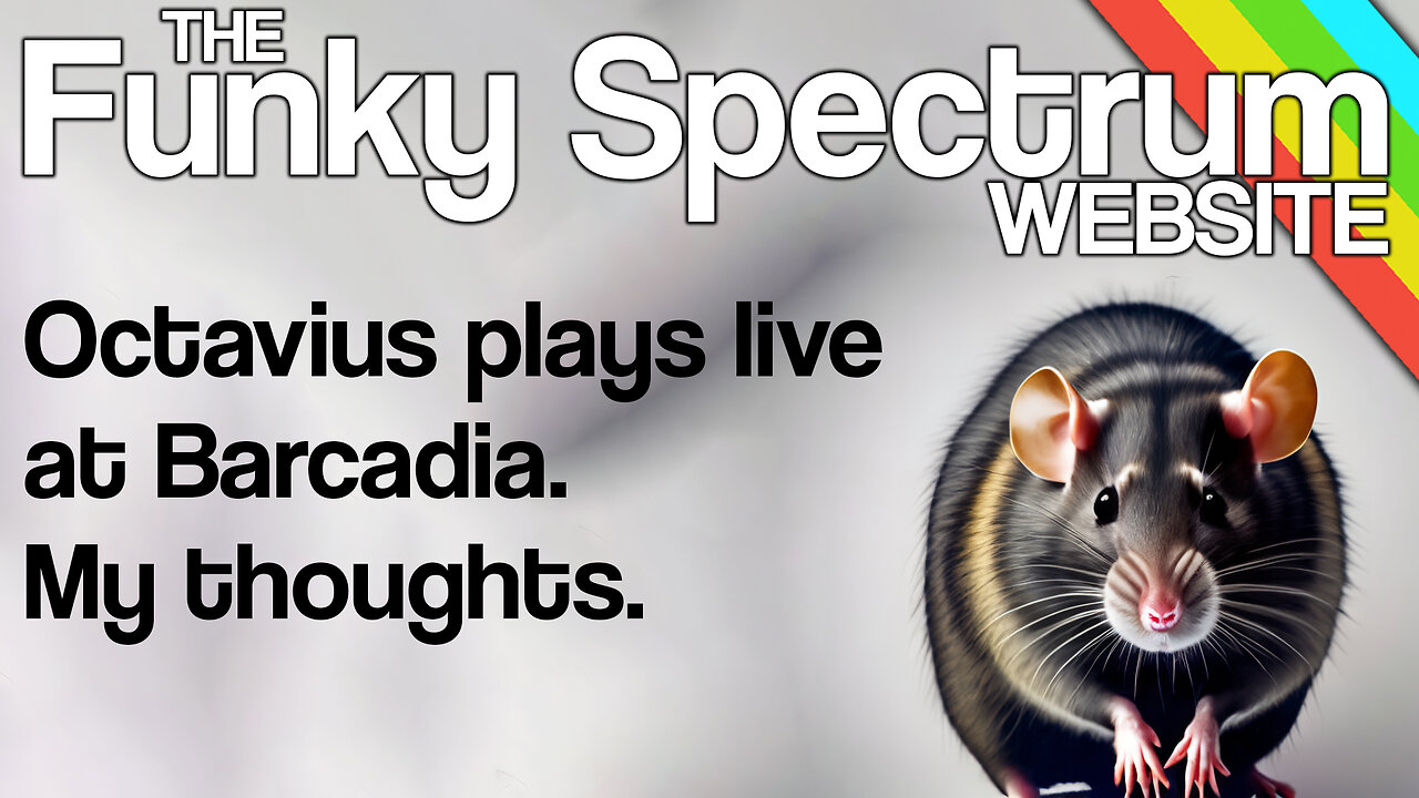 FUNKYSPECTRUM - Octavius at Barcadia: My thoughts