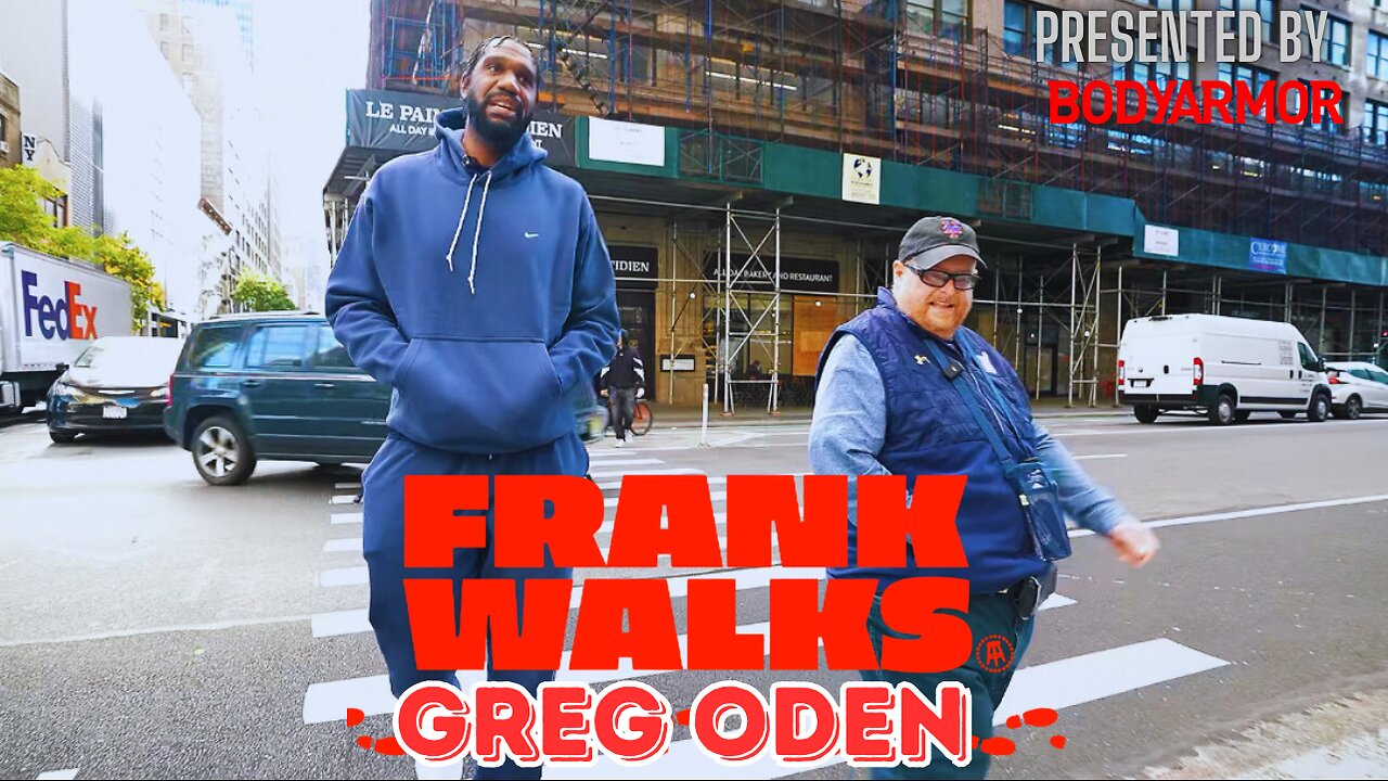 Frank Walks Episode 30: Greg Oden Presented by BODYARMOR