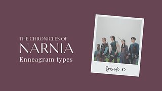 NARNIA Character's Enneagram Personality Types