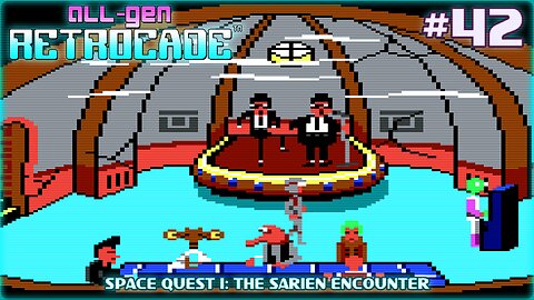 All-Gen Retrocade Ep.42: SPACE QUEST 1: THE SARIEN ENCOUNTER