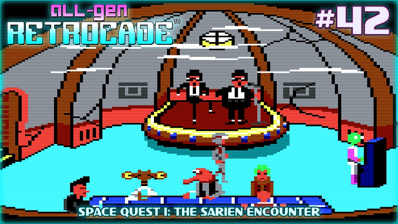 All-Gen Retrocade Ep.42: SPACE QUEST 1: THE SARIEN ENCOUNTER