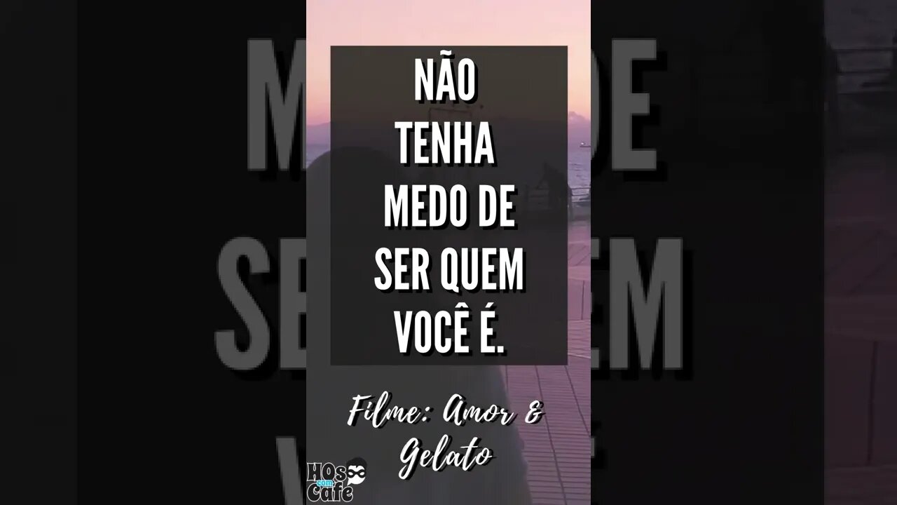 Frase do Filme Amor & Gelato