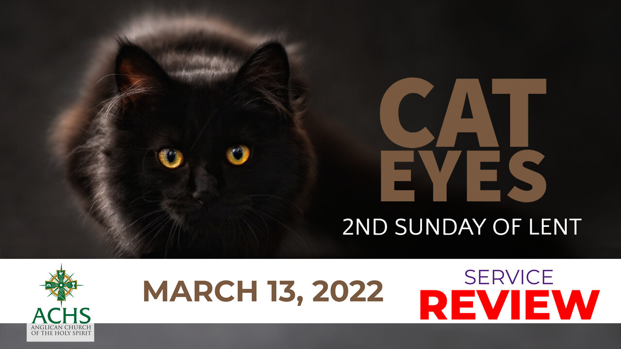 "Cat Eyes" Christian Sermon with Pastor Steven Balog & ACHS Mar 13, 2022