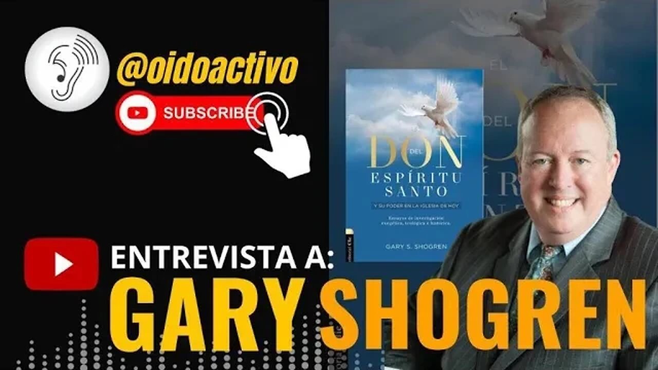 Entrevista al doctor Gary Shogren. El Don del Espíritu Santo y su poder en la Iglesia de hoy