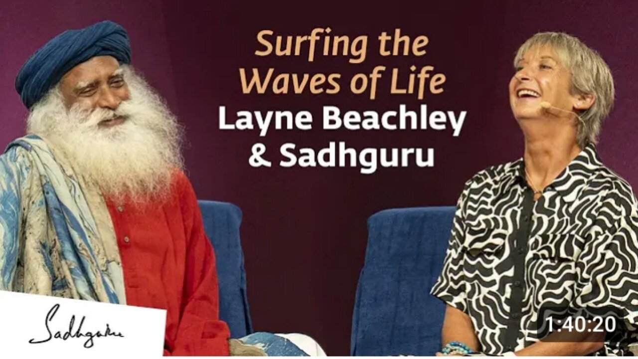 Surfing the Waves of Life Layne Beachley & Sadhguru | Sadhguru