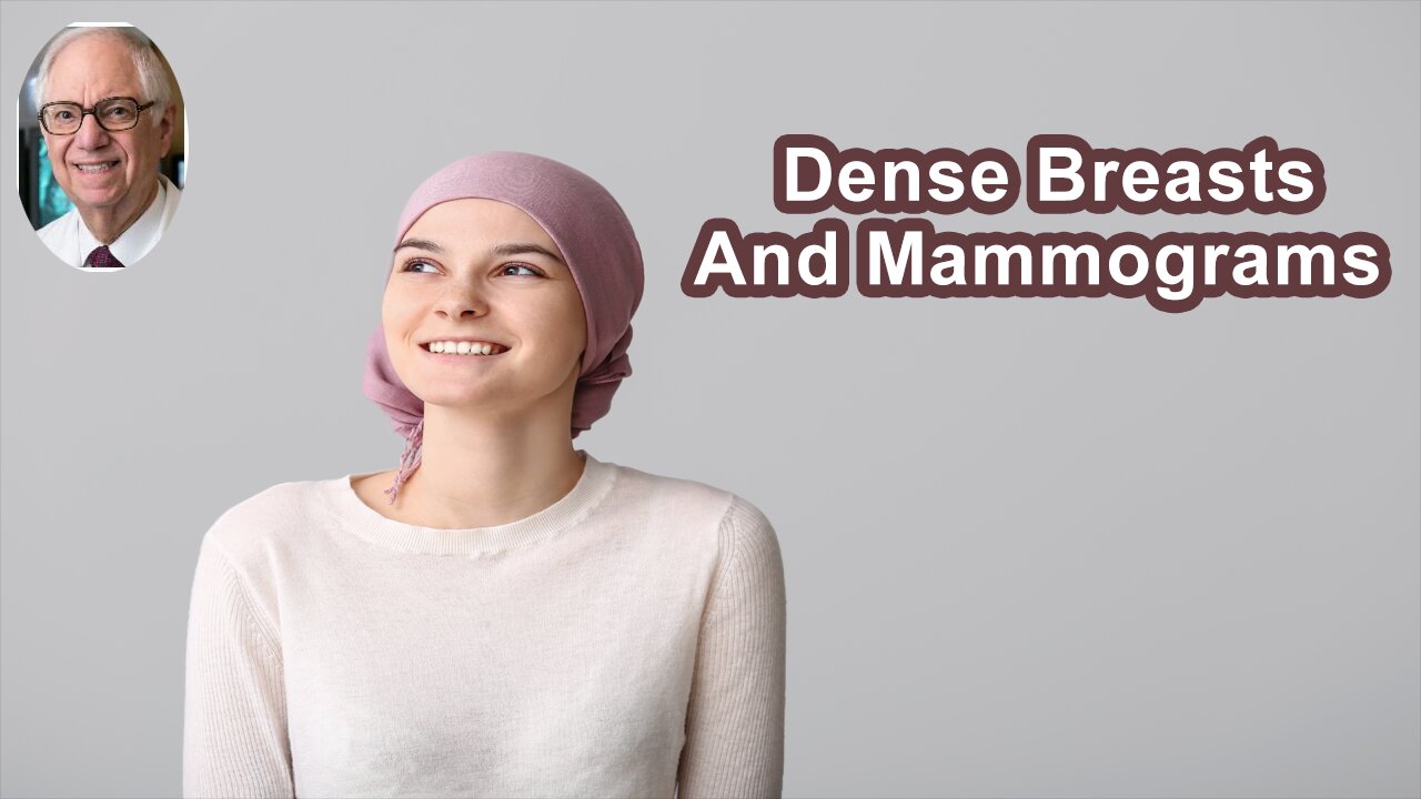 When You Have Dense Or Lumpy Breasts, A Mammogram Doesn't See The Cancer Well