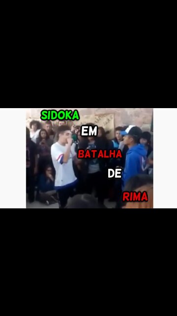 SIDOKA EM BATALHA DE RIMA!!!