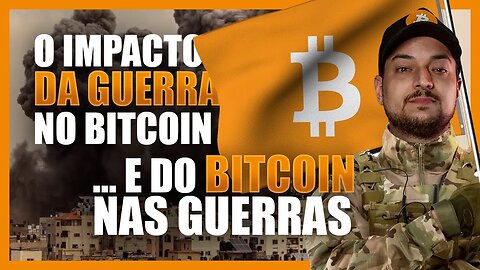 GUERRA DERRUBA BITCOIN OU BITCOIN DERRUBA AS GUERRAS?