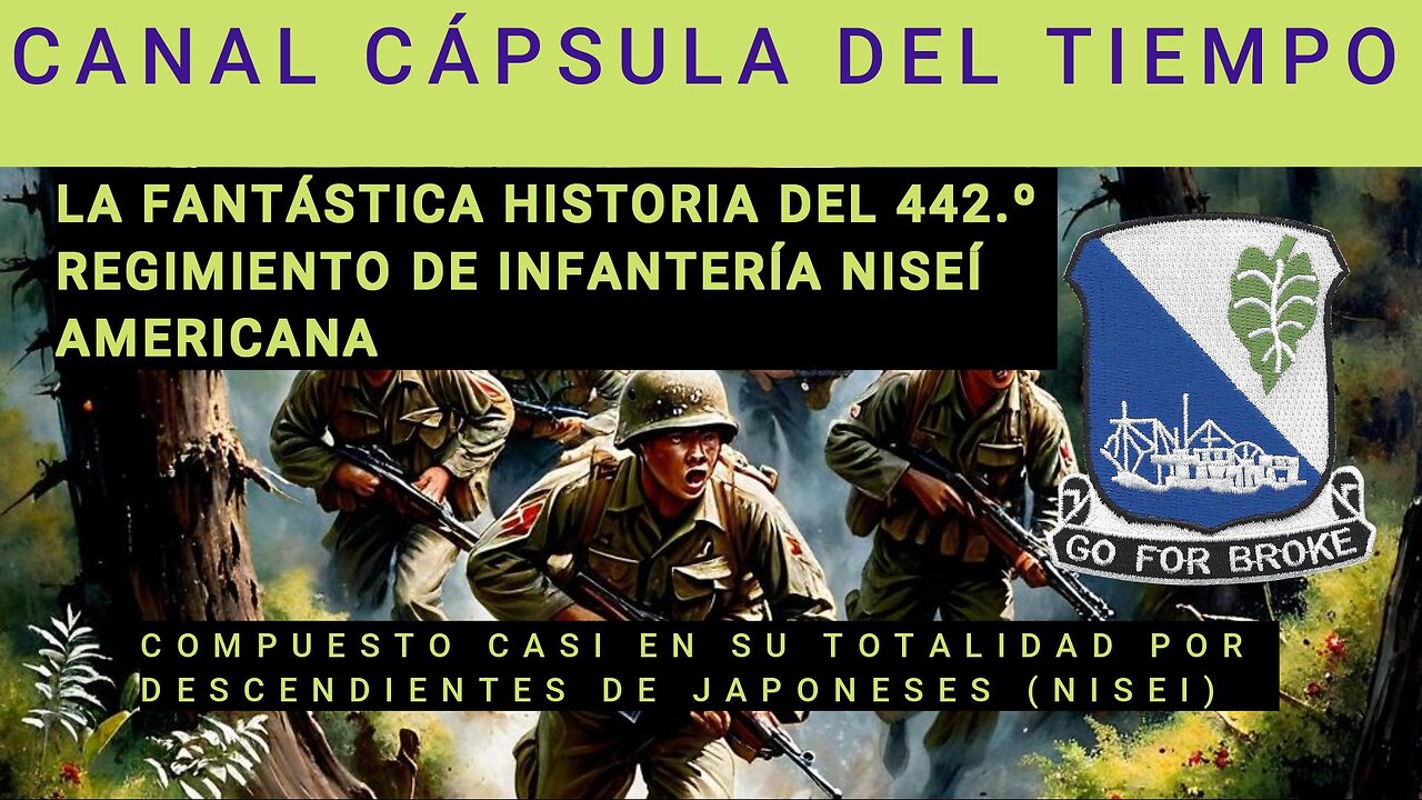 LA FANTÁSTICA HISTORIA DEL 442.º REGIMIENTO DE INFANTERÍA NISEI AMERICANO