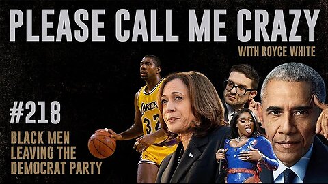 Black Men Leaving Democrat Party | EP #218 | Kamala Harris and Barack Obama Sellouts | Royce White