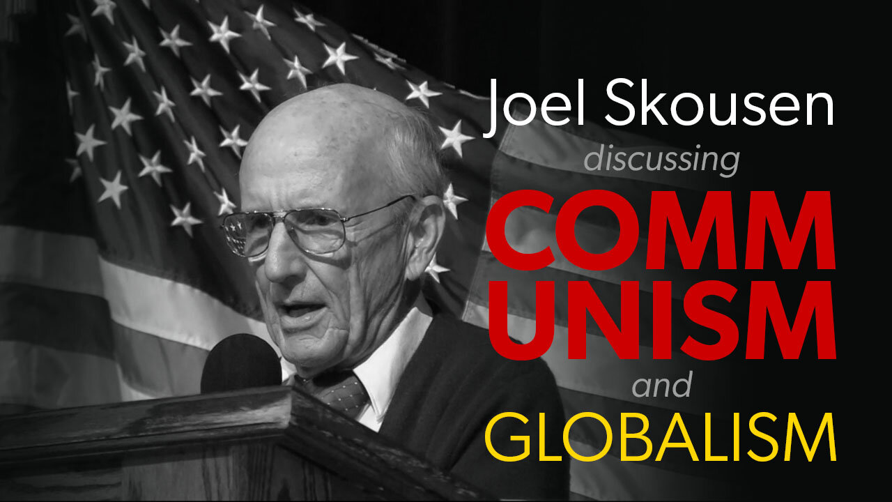 Joel Skousen - Globalism is the real threat, not Communism.