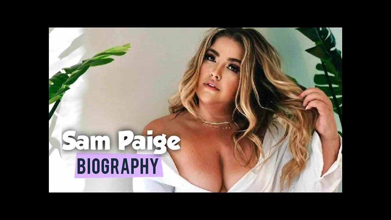 Sam Paige ✅ Curvy Model Brand Ambassador |Plus Size Model | Boyfriend, Age, Facts, Net Worth