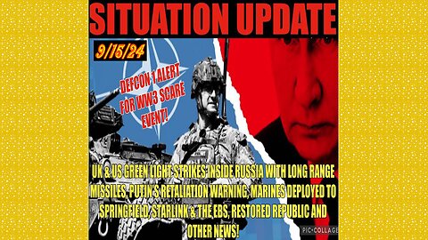 SITUATION UPDATE 9/15/24 - Defcon 1 Alert For WW3, No way out, Vt Intel