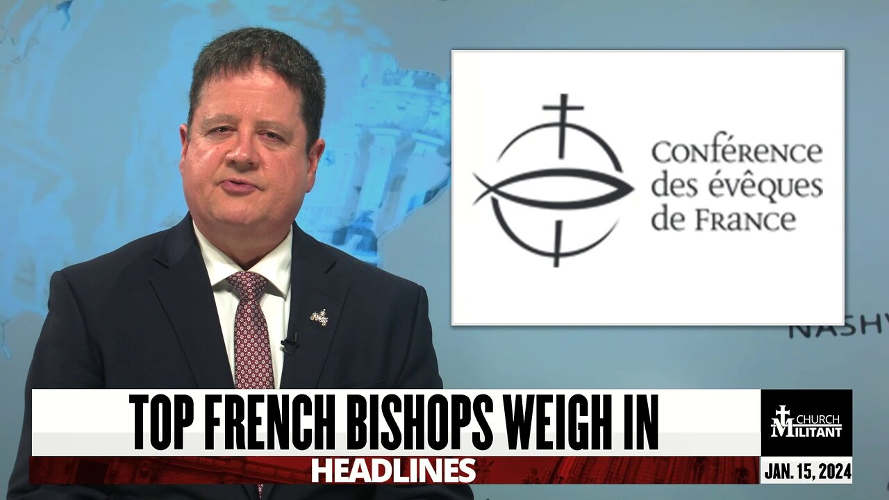 Top French Bishops Weigh In — Headlines — Jan. 15, 2024