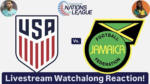 United States Vs. Jamaica 2024-25 CONCACAF Nations League Quarterfinals Live Watchalong Reaction