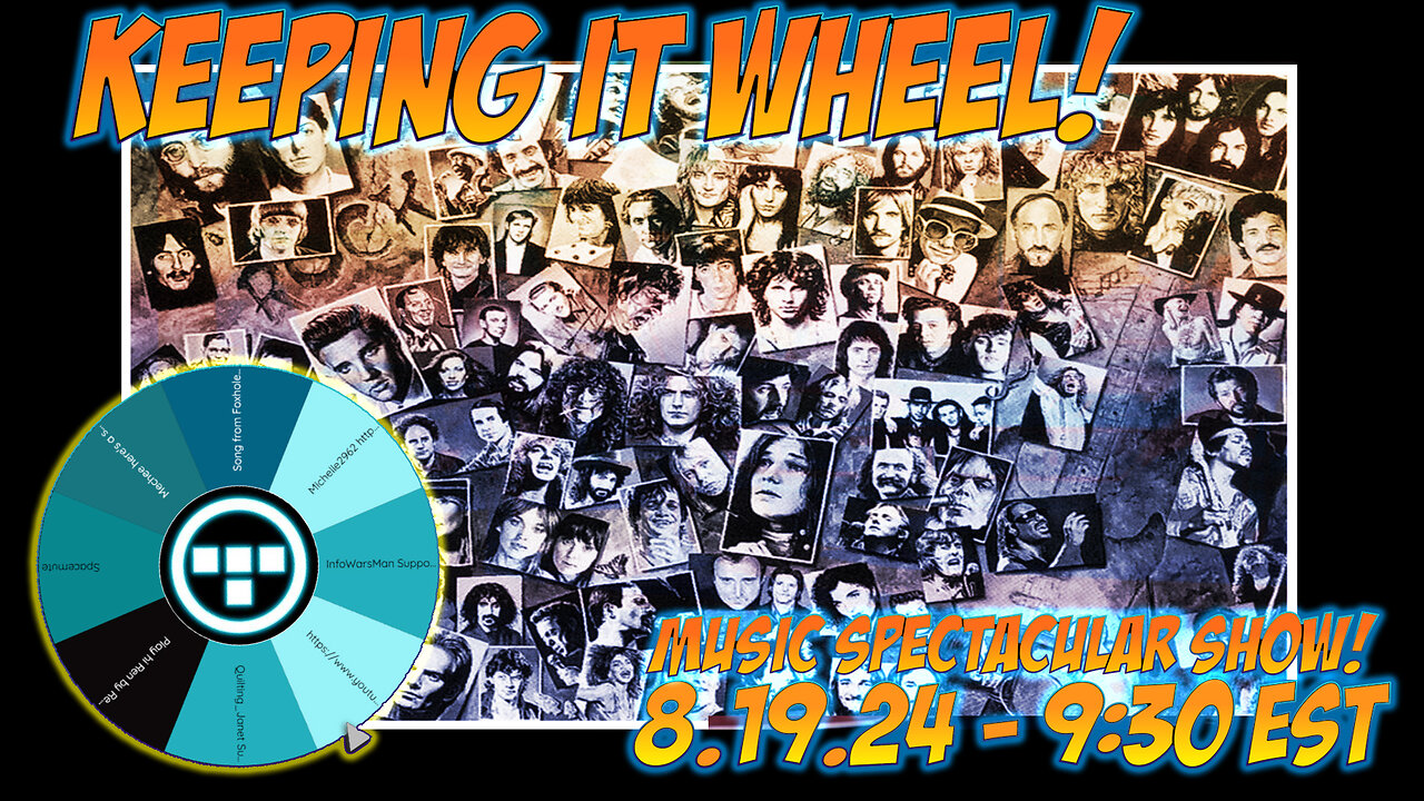 🚨Keeping it Wheel!- Music Spectacular Show! 8.19.24 - 9:30 EST🚨