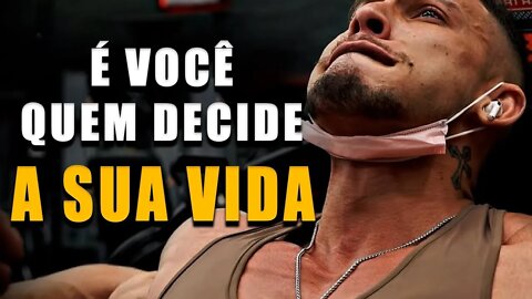 É VOCÊ QUEM DECIDE A SUA VIDA - Motivação Bodybuilding 2022