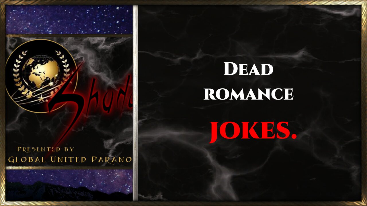 ShadowZone clips: "Dead romance jokes."