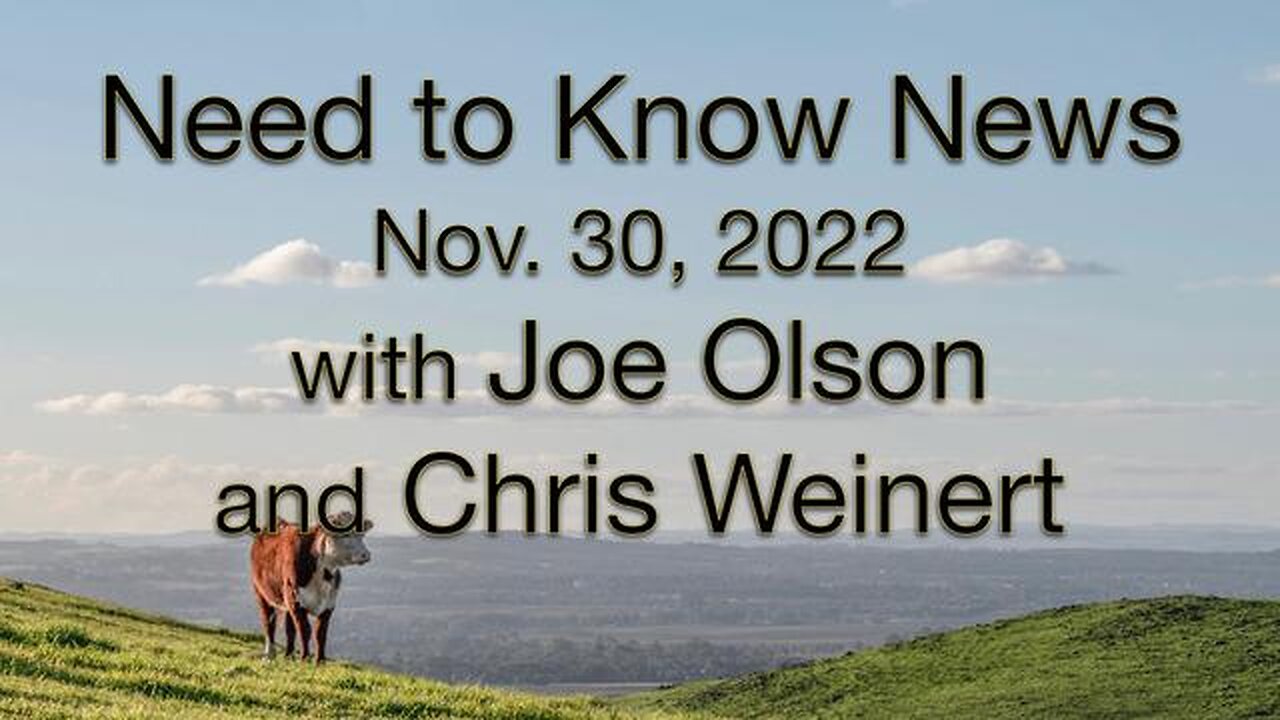 Need to Know News (30 November 2022) with Joe Olson and Chris Weinert