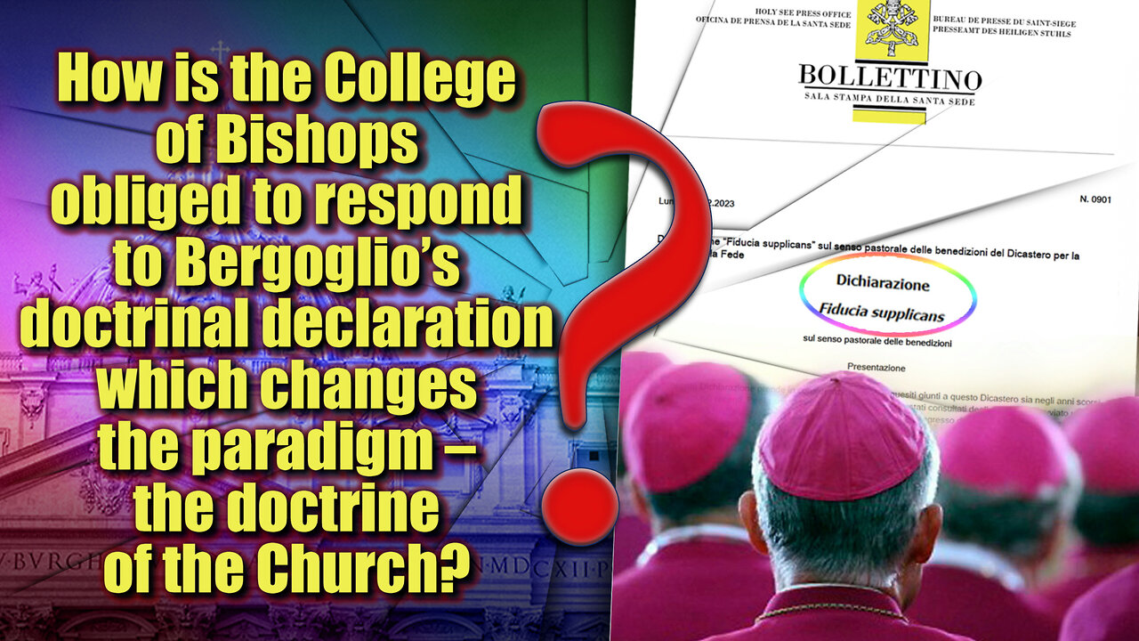 BCP: How is the College of Bishops obliged to respond to Bergoglio’s doctrinal declaration which changes the paradigm – the doctrine of the Church?