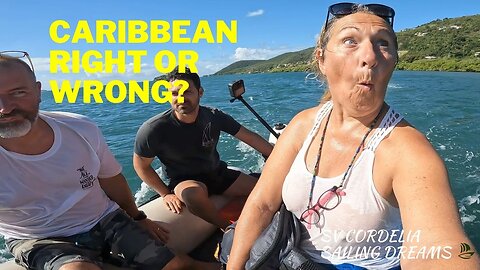 The CARIBBEAN - Was SAILING here the RIGHT CHOICE? | Ep. 97 - SV Cordelia