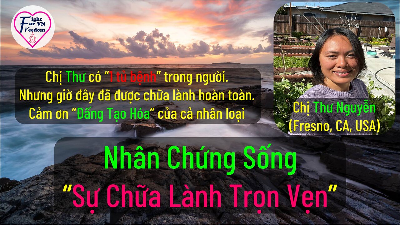 CHỊ THƯ NGUYỄN, CHỮA LÀNH HẾT 11 CĂN BỆNH, NHÂN CHỨNG SỐNG TRONG THỜI KỲ "LỤI TÀN TAN TÁC"