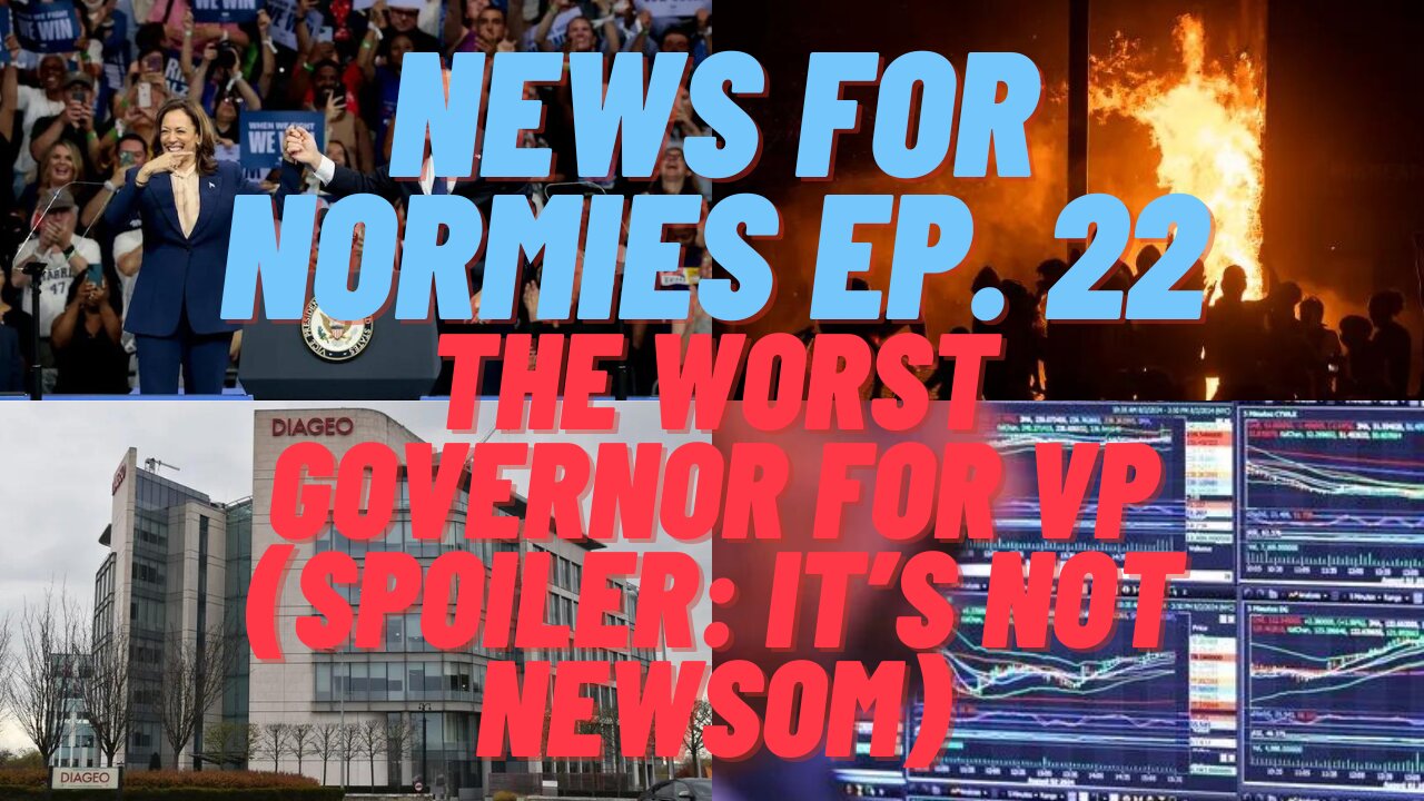 News for Normies Ep. 22: The Worst Governor for VP (Spoiler: It's Not Newsom)