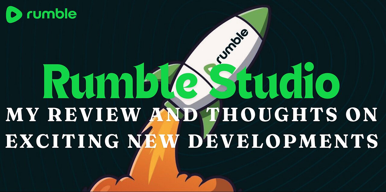 My Review and Thoughts on Exciting New Rumble Studio Developments!