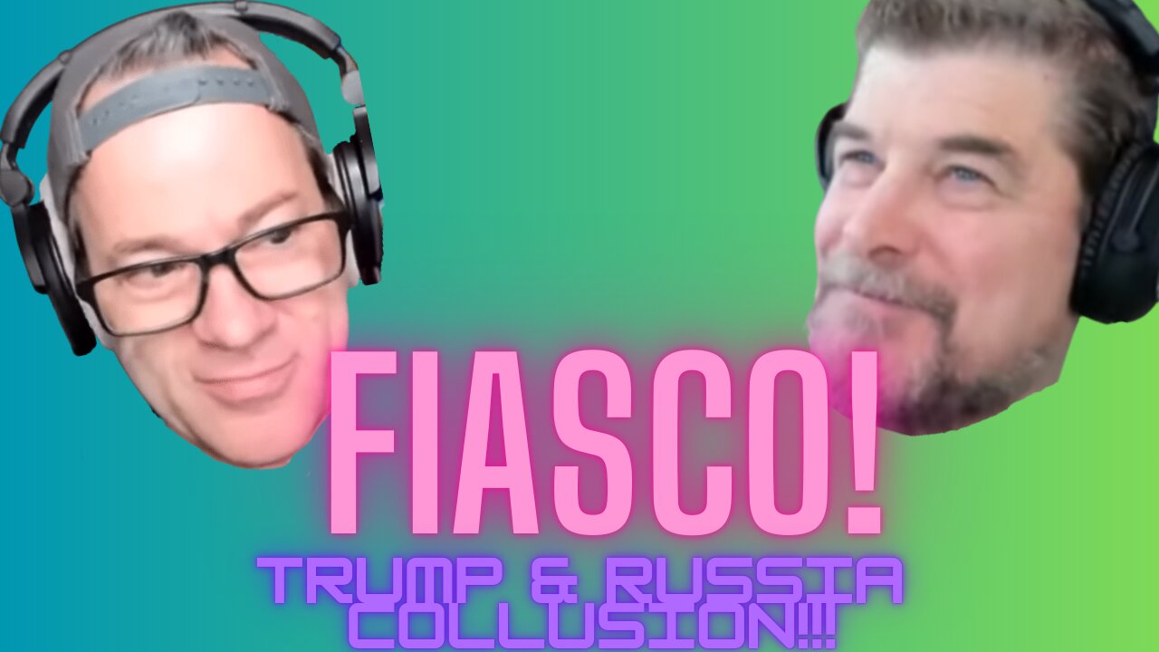 FIASCO - TRUMP & RUSSIAN COLLUSION | THISWAY NETWORK