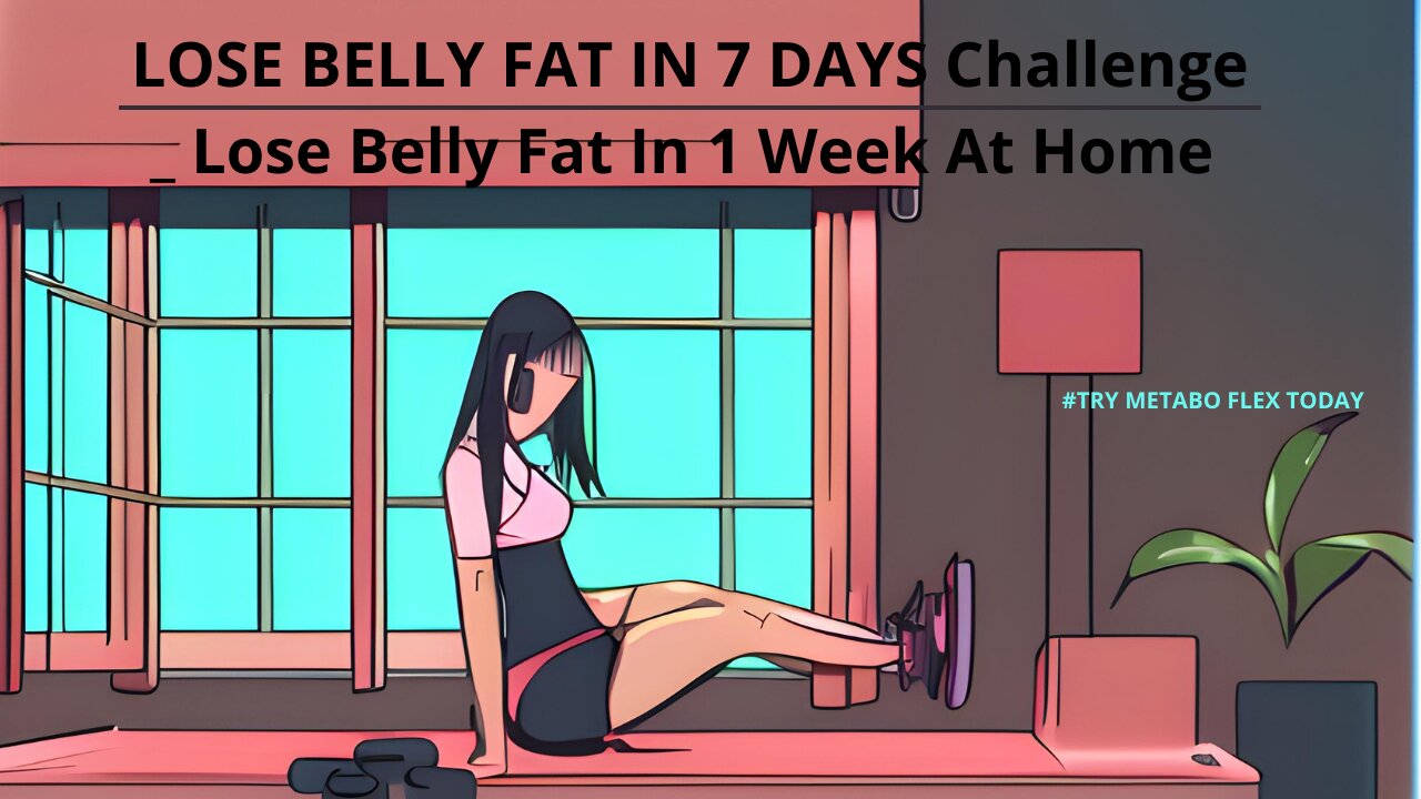 LOSE BELLY FAT IN 7 DAYS CHALLENGE _ LOSE BELLY FAT IN 1 WEEK AT H