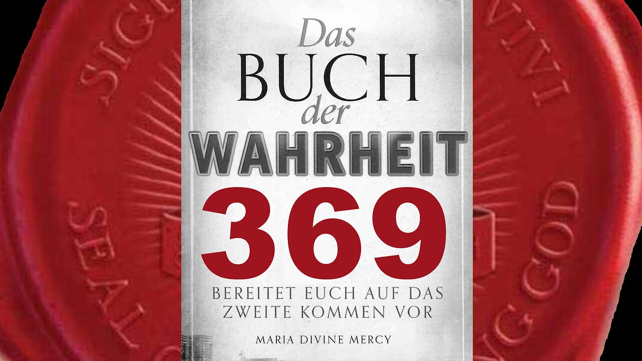 Mein 2. Kommen kann nicht verhindert werden noch kann es gestoppt werden(Buch der Wahrheit Nr 369)