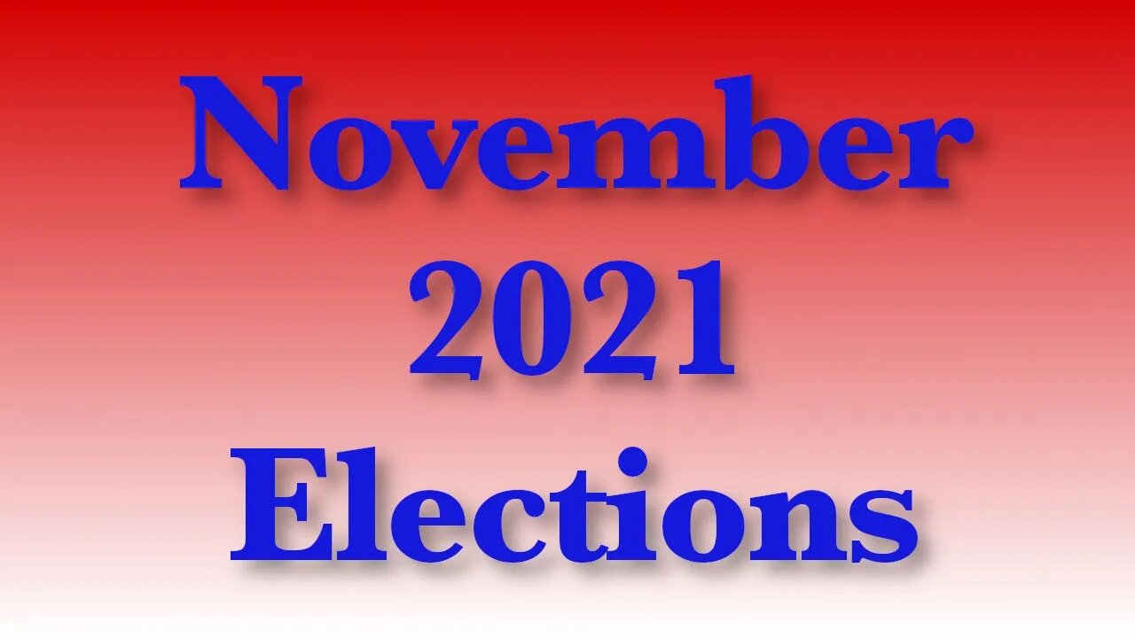 November 2021 Election Results- pushing back against wokism and the far left agenda