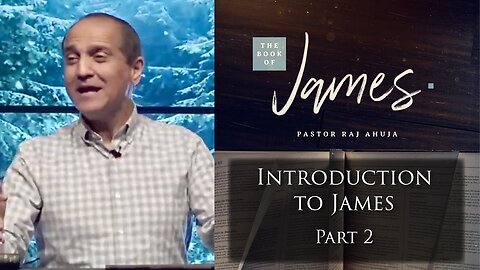 Introduction To James // Part 2