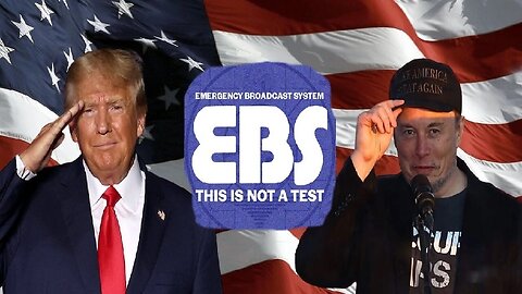 MUST WATCH - BOMBSHELL! Elon and Trump Are About to Unleash the EBS!