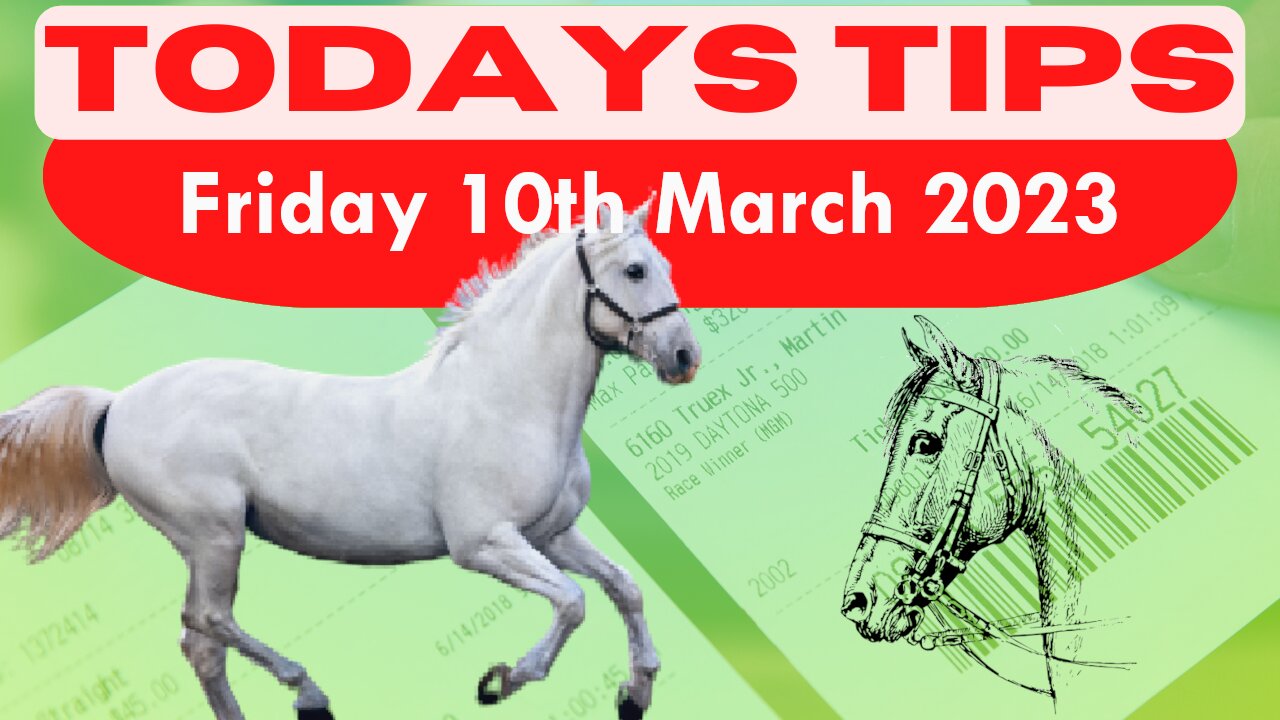 Friday 10th March 2023 Super 9 Free Horse Race Tips