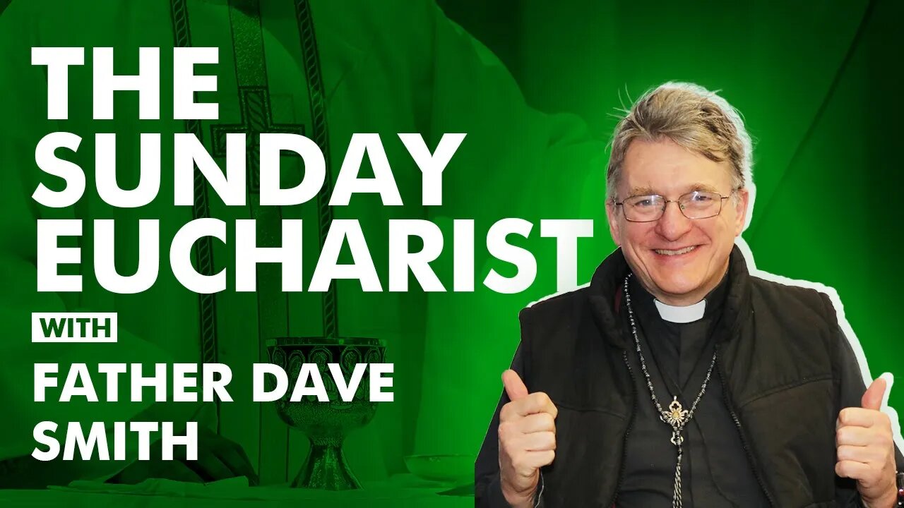 The Sunday Eucharist With Father Dave-8 1 2022