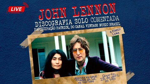 Live John Lennon - Discografia Solo Comentada, com Patrick @Vintage Music Brasil