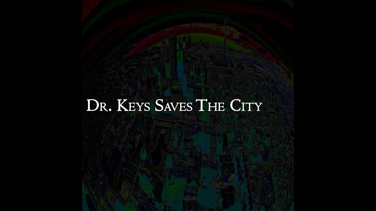 Dr. Keys Saves The City - Video Album