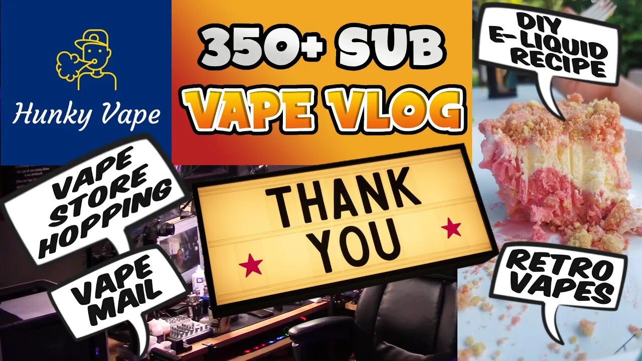 Hunky Vape 350 Subscriber Thank You Vape VLOG DIY E-Liquid Mixing Recipe Reviews Retro Vape Mail