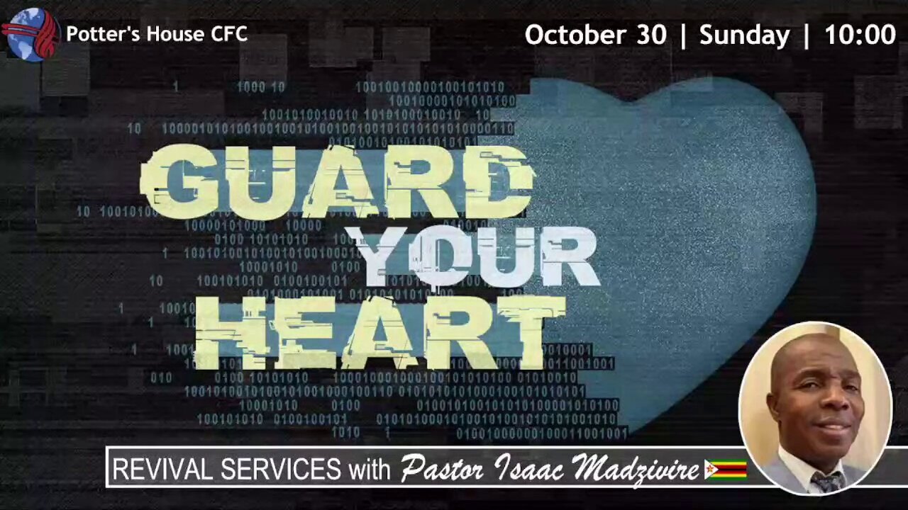 REVIVAL SERVICE| SUN AM | Pst Isaac Madzivire | GUARD YOUR HEART |10:00 | 30 Oct 2022