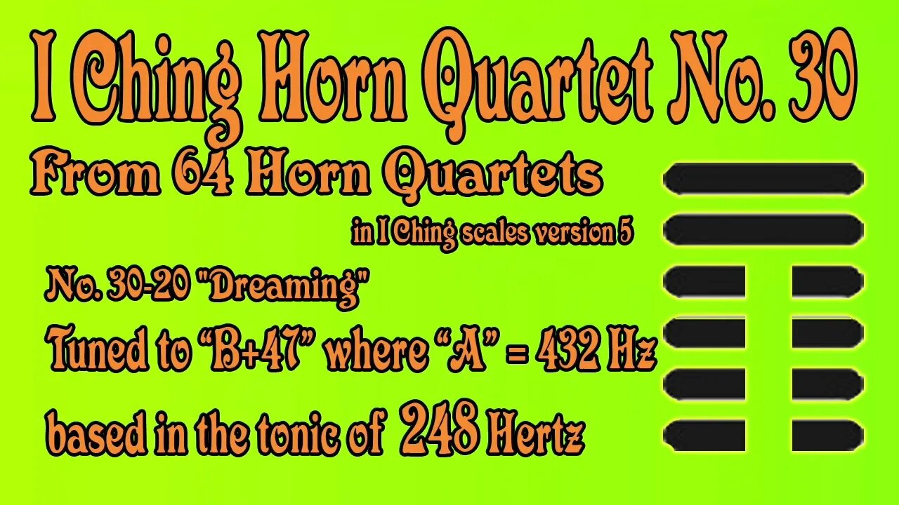 Richard Burdick's #Horn #Quartet “Dreaming” tuned to 248Hz (Op. 302 No. 30) #iching