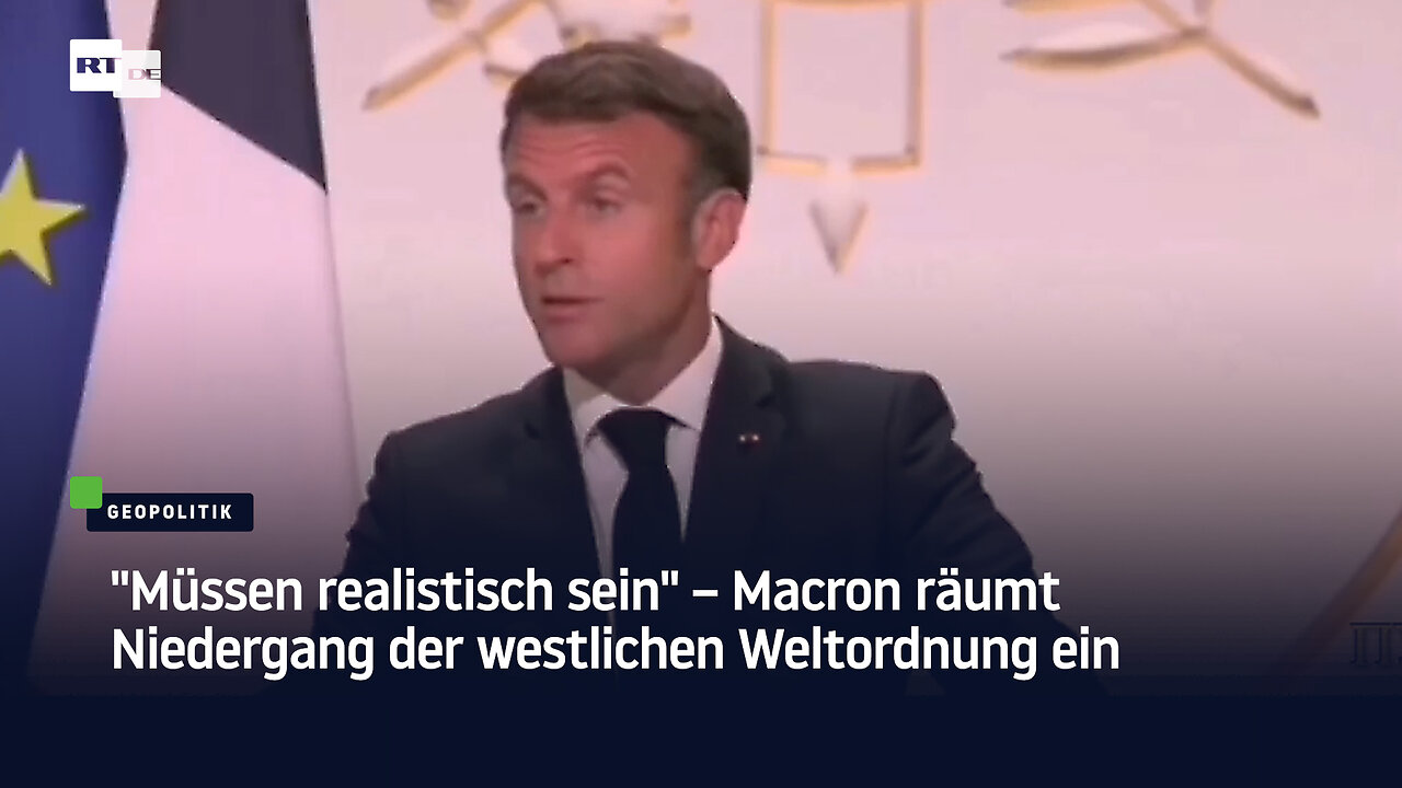 "Müssen realistisch sein" – Macron räumt Niedergang der westlichen Weltordnung ein