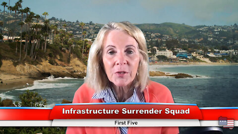 Infrastructure Surrender Squad | First Five 8.11.21