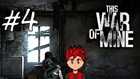 This War of Mine #4 - Doomsday Preppers