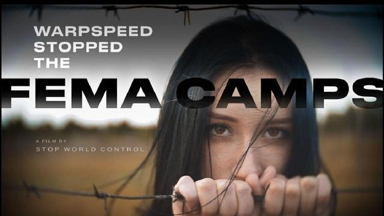 Warpspeed Stopped The FEMA Camps - MUST SEE FILM!