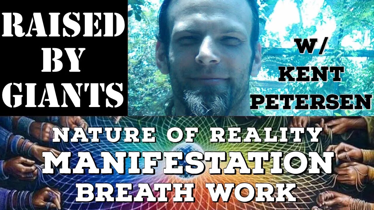 Nature of Reality, Spiritual Awakening, Manifestation and Breath Work w/ Kent Petersen