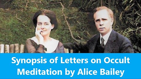 Synopsis of Letters on Occult Meditation by Alice