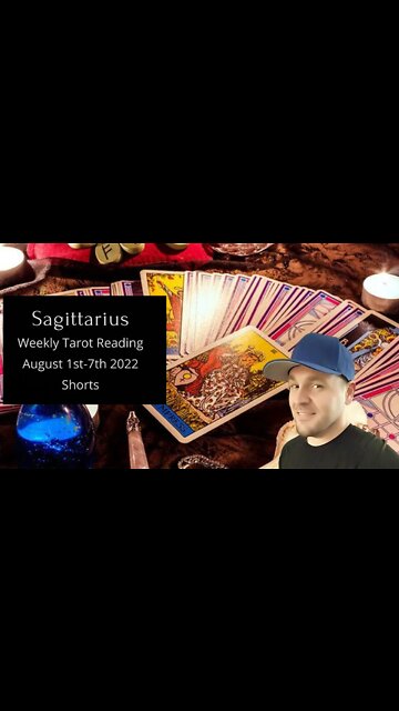 Sagittarius Tarot Reading Weekly for the week of August 1st-7th 2022