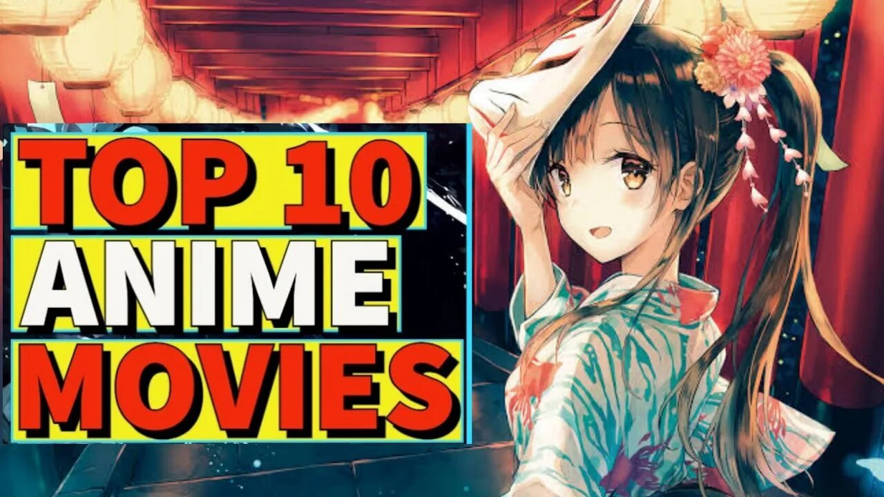 TOP 10 ANIME MOVIES TO WATCH IN 2022 - YONKO KI VANI